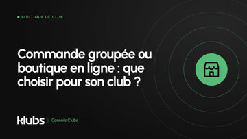 Visuel KLUBS : commande groupée ou boutique en ligne, que choisir pour son club