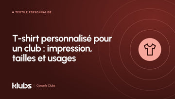 Visuel KLUBS : le t-shirt personnalisé d'un club, impression, tailles et usages